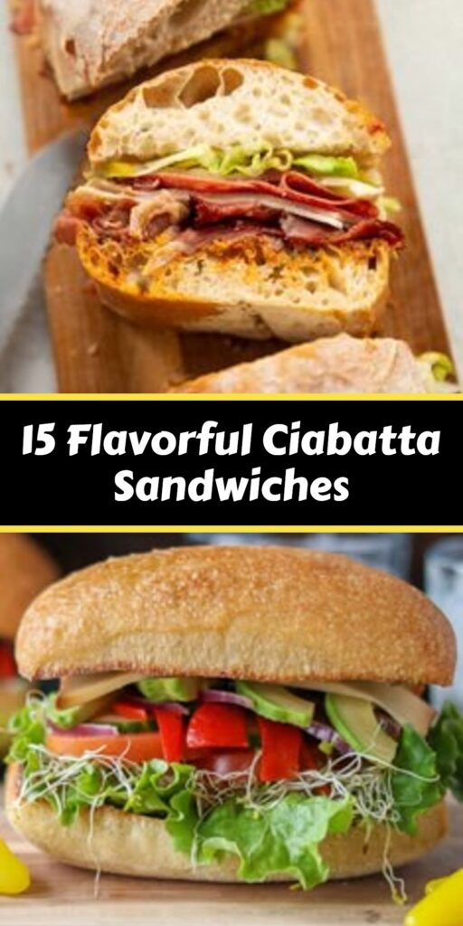 15 Delicious Ciabatta Sandwich Recipes