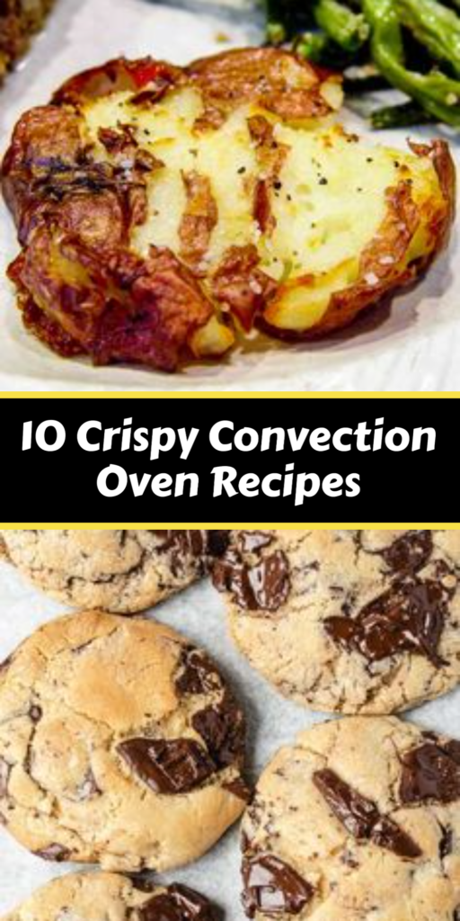 10 Crispy Convection Oven Recipes