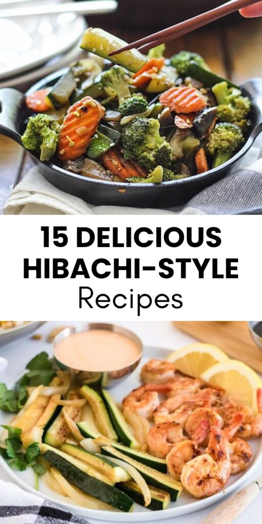 15 Flavorful Hibachi Recipes