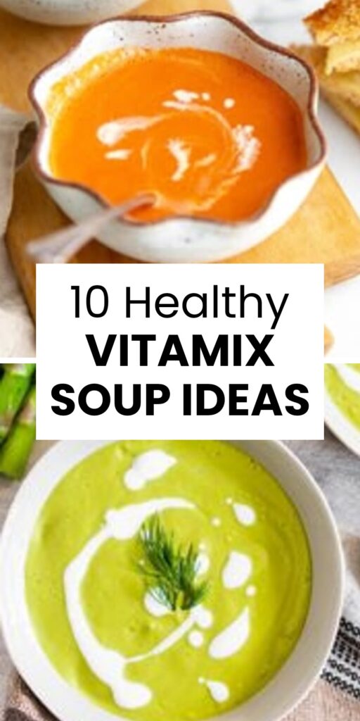 10 Delicious Vitamix Soup Recipes